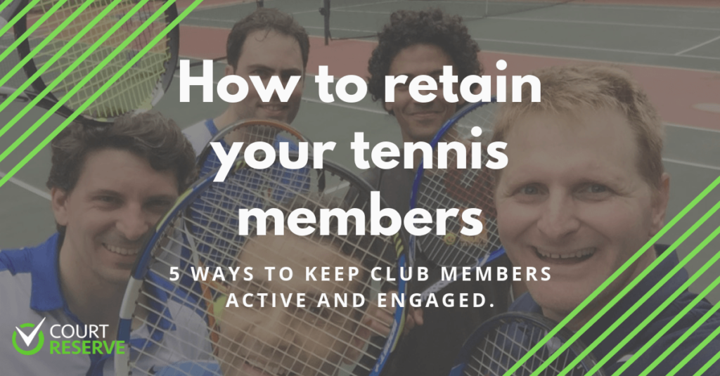 Member Retention - BLOG How to retain your tennis members